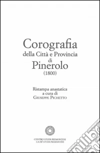 Corografia della città e provincia di Pinerolo (1800) libro