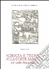 Scienza e tecnica alla corte sabauda nel tardo Rinascimento libro