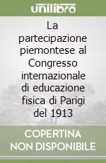 La partecipazione piemontese al Congresso internazionale di educazione fisica di Parigi del 1913