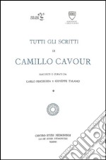 Tutti gli scritti di Camillo Cavour libro