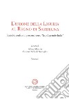 L'unione della Liguria al Regno di Sardegna. Scambi, confronti, percorsi verso «la più grande Italia» libro