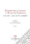 L'unione della Liguria al Regno di Sardegna. Scambi, confronti, percorsi verso «la più grande Italia» libro di Mola di Nomaglio G. (cur.)