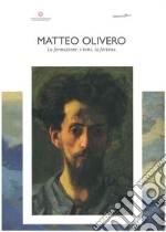 Matteo Olivero. La formazione, i temi, la fortuna