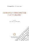 Liberali piemontesi e altri profili libro