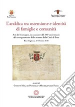 L'araldica. Tra ostensione e identità di famiglie e comunità