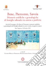 Bene, Piemonte, Savoia. Memorie araldiche e genealogiche di famiglie sabaude tra centro e periferia