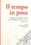 Il tempo in posa. Fotografie di storia e di vita tra il Piemonte, l'Italia e oltre (1861-1961). Ediz. illustrata libro di Ludovici A. M. (cur.)