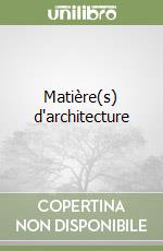 Matière(s) d'architecture