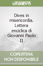 Dives in misericordia. Lettera enciclica di Giovanni Paolo II libro