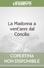 La Madonna a vent'anni dal Concilio