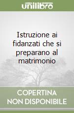 Istruzione ai fidanzati che si preparano al matrimonio libro