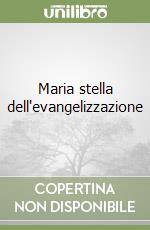 Maria stella dell'evangelizzazione libro