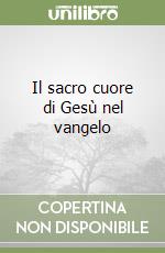 Il sacro cuore di Gesù nel vangelo libro