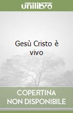Gesù Cristo è vivo libro