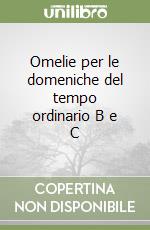 Omelie per le domeniche del tempo ordinario B e C libro