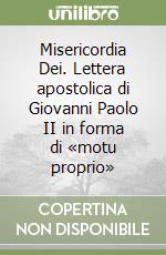 Misericordia Dei. Lettera apostolica di Giovanni Paolo II in forma di «motu proprio» libro
