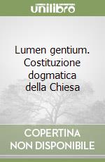 Lumen gentium. Costituzione dogmatica della Chiesa