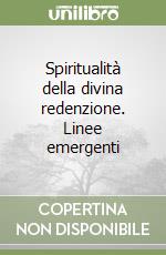 Spiritualità della divina redenzione. Linee emergenti libro