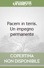 Pacem in terris. Un impegno permanente libro