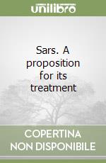 Sars. A proposition for its treatment