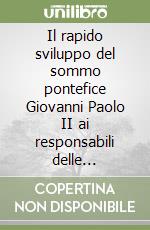 Il rapido sviluppo del sommo pontefice Giovanni Paolo II ai responsabili delle comunicazioni sociali libro