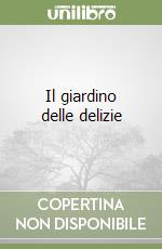 Il giardino delle delizie libro