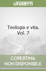 Teologia e vita. Vol. 7 libro