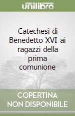 Catechesi di Benedetto XVI ai ragazzi della prima comunione