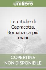 Le ortiche di Capracotta. Romanzo a più mani libro