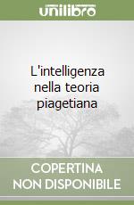 L'intelligenza nella teoria piagetiana