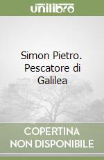 Simon Pietro. Pescatore di Galilea libro