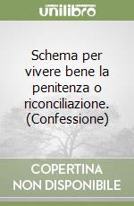 Schema per vivere bene la penitenza o riconciliazione. (Confessione) libro