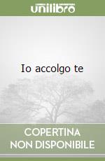 Io accolgo te libro