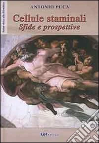 Cellule staminali. Sfide e prospettive