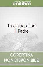 In dialogo con il Padre libro