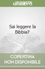 Sai leggere la Bibbia? libro