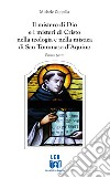 Il mistero di Dio e i misteri di Cristo nella teologia e nella mistica di San Tommaso D'Aquino. Vol. 1 libro