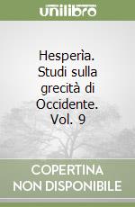 Hesperìa. Studi sulla grecità di Occidente. Vol. 9 libro