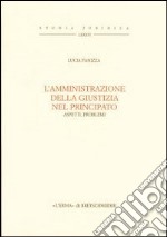 L'amministrazione della giustizia nel principato. Aspetti e problemi libro