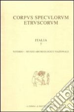 Corpus speculorum etruscorum. Italia. Vol. 5: Viterbo, Museo archeologico nazionale libro