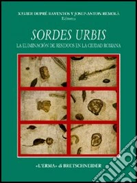 Sordes urbis. La eliminación de residuos en la ciudad romana (Roma, 15-16 novembre 1996) libro