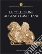 La collezione Augusto Castellani. Soprintendenza archeologica per Etruria meridionale. Museo nazionale etrusco di villa Giulia