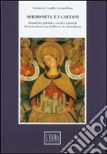 Sermoneta e i Caetani. Dinamiche politiche, sociali e culturali di un territorio tra Medioevo ed età moderna. Atti del convegno (Roma-Sermoneta, 16-19 giugno 1993) libro