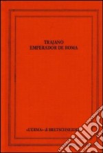 Trajano Emperador de Roma. Actas del Congreso Internacional. Sevilla 14-17 Septiembre libro