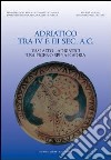 L'adriatico tra IV-III secolo a. C. Vasi alto-adriatici tra Piceno, Spina e Adria. Atti del Convegno (Ancona, 1997) libro