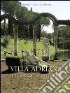 Villa Adriana. Il sogno di un imperatore. Architettura. Arte. Giardini libro