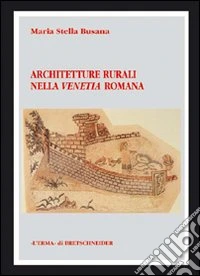 Architetture rurali nella Venetia romana libro