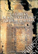 La Chiesa di Santo Stefano a Umm al-Rasas ed il «problema iconofobico» libro