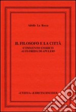 Il filosofo e la città. Commento storico ai Florida di Apuleio
