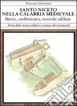 San Niceto nella Calabria medievale. Storia, architettura, tecniche edilizie libro